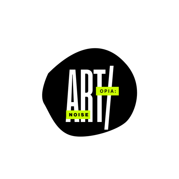 ART/OPIA:NOISE
