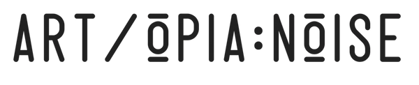 ART/OPIA:NOISE
